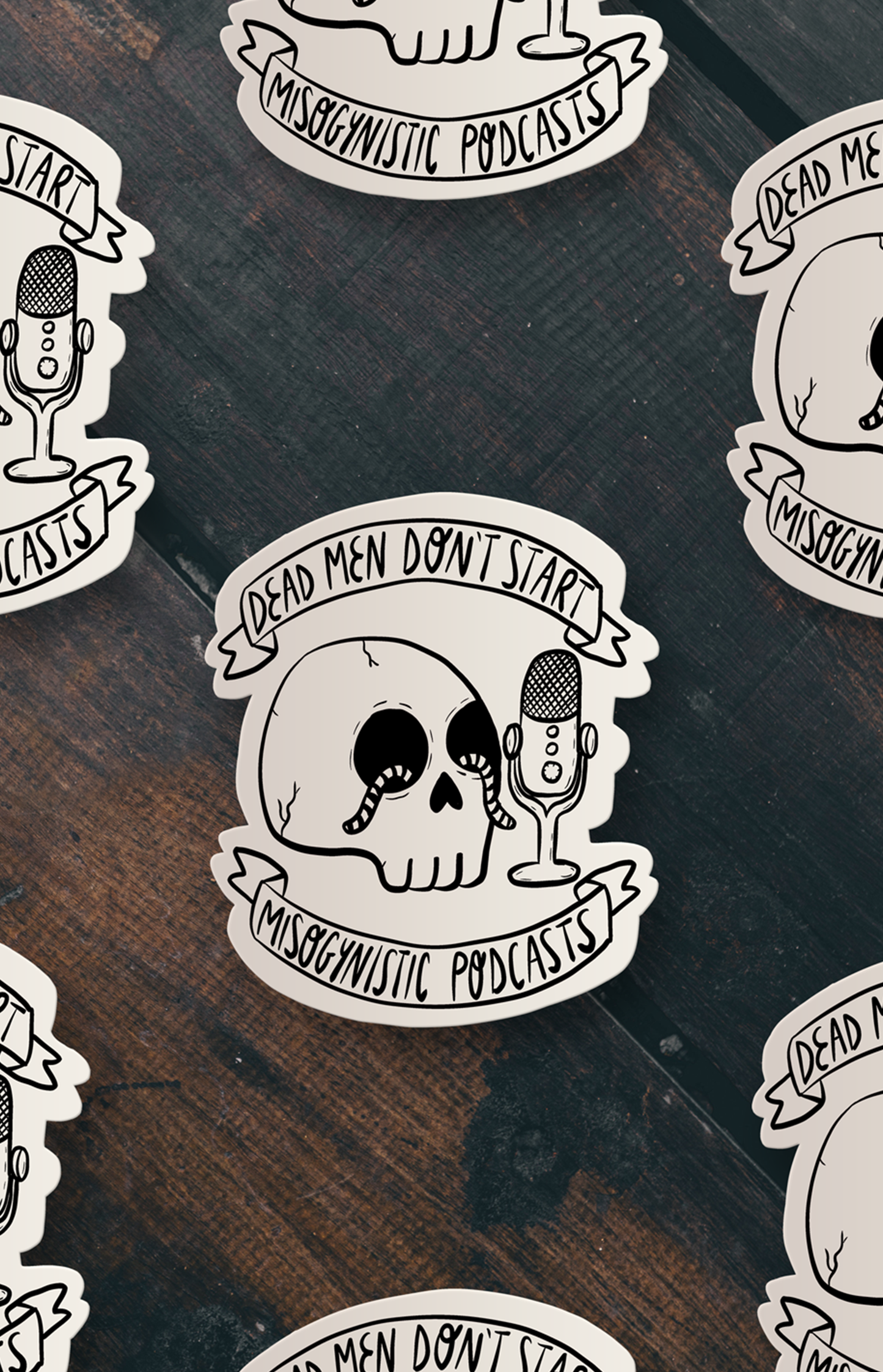 Dead men don't start misogynistic podcasts - adesivo
