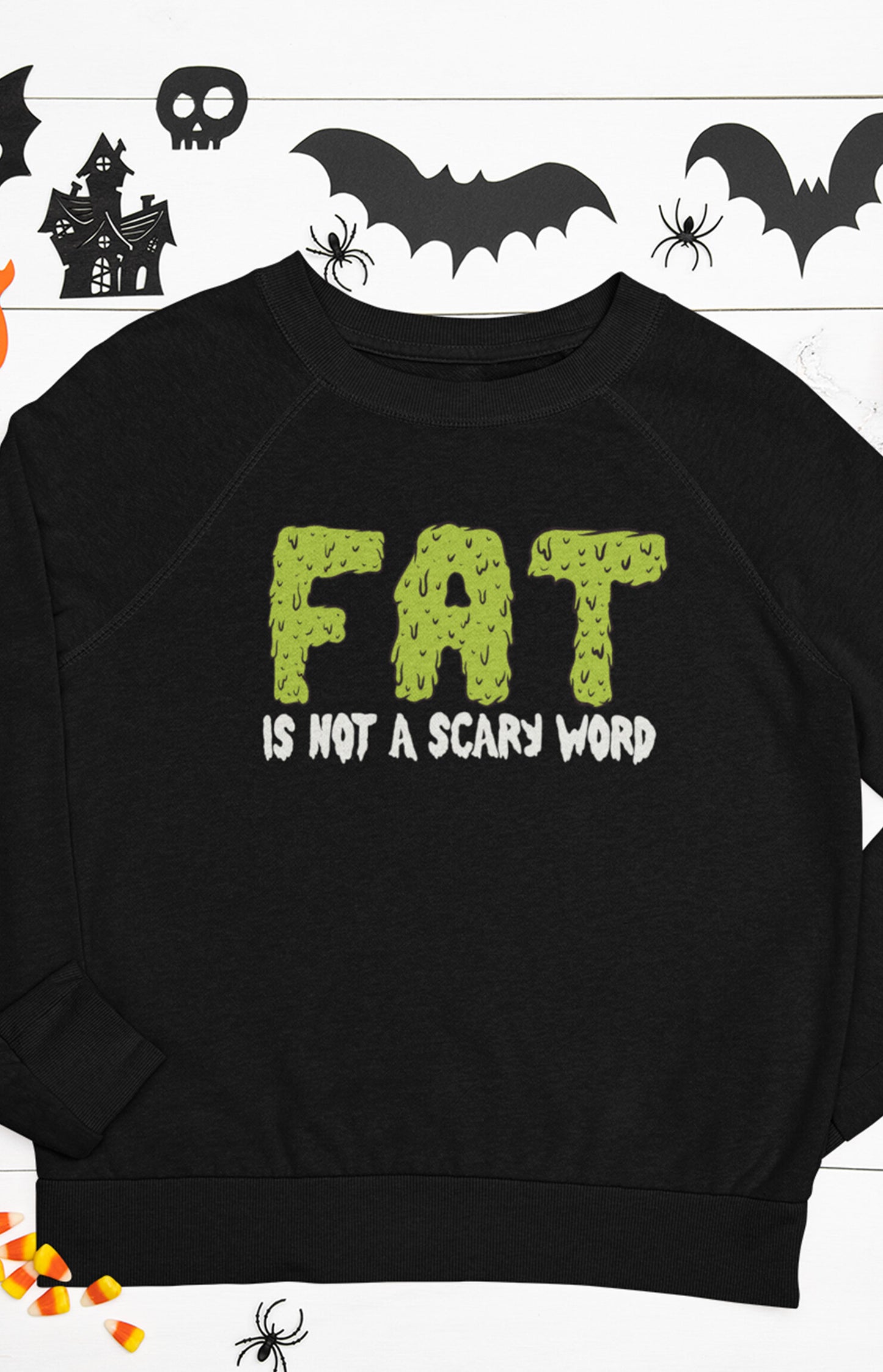 Unisex crewneck sweatshirt in - Fat is not a scary word