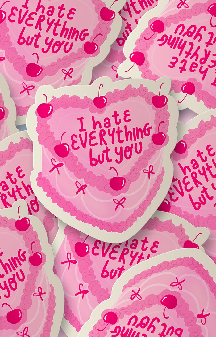 I hate everything but you - sticker