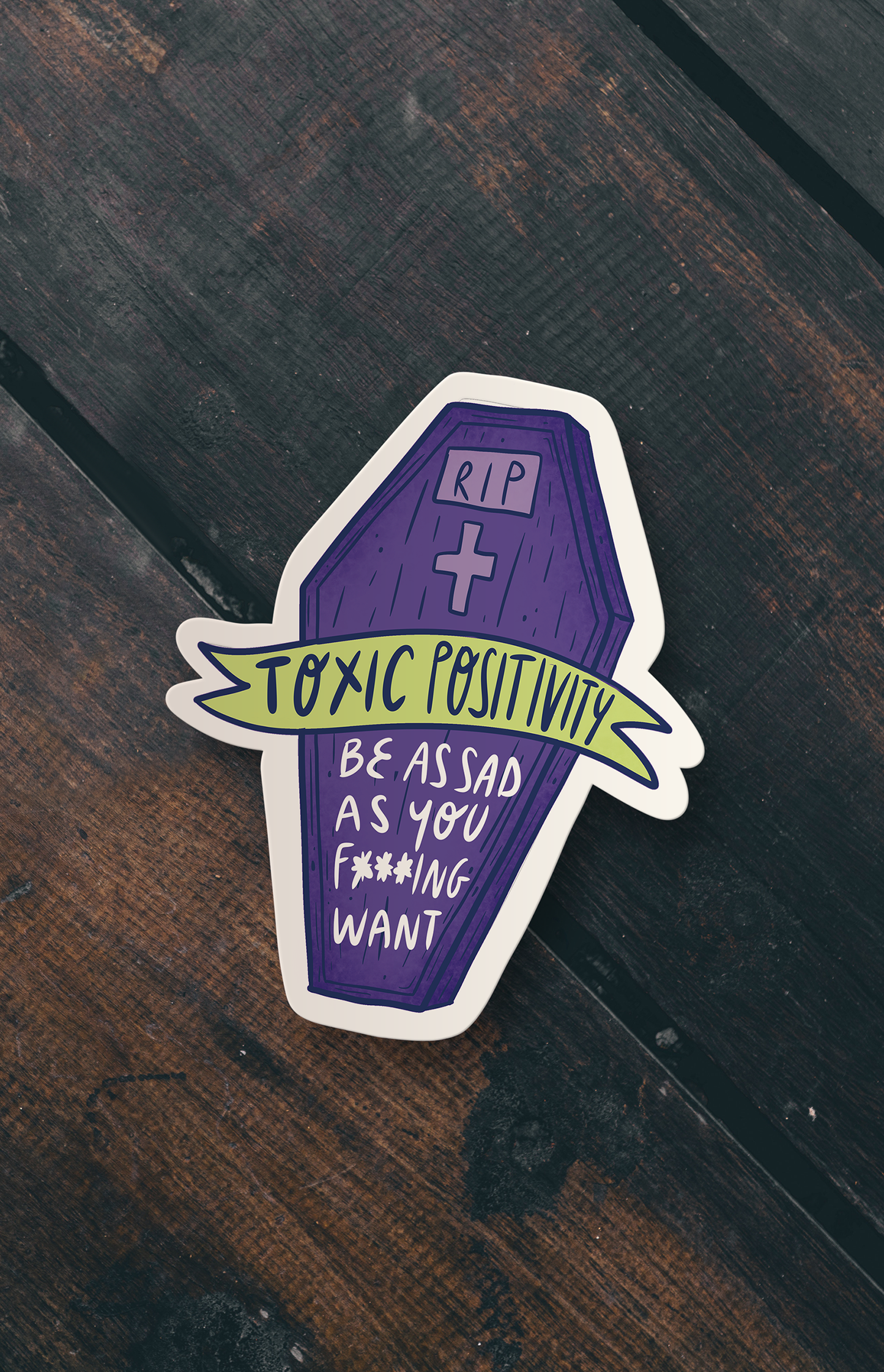 RIP toxic positivity - sticker