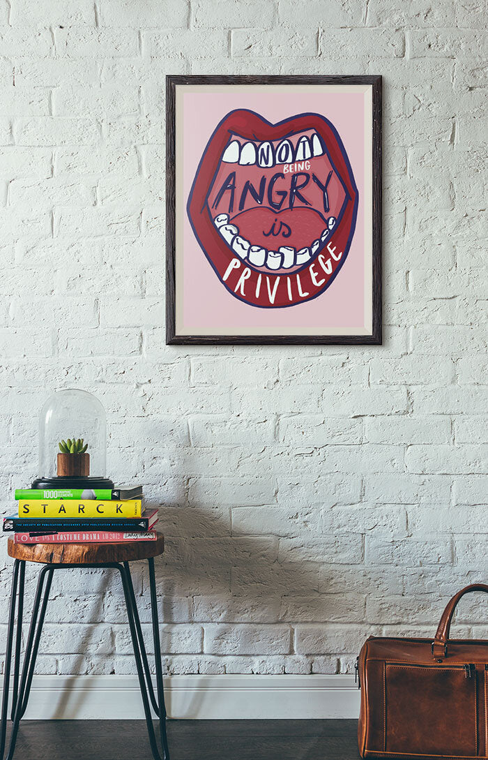 Art print - Not being angry is privilege