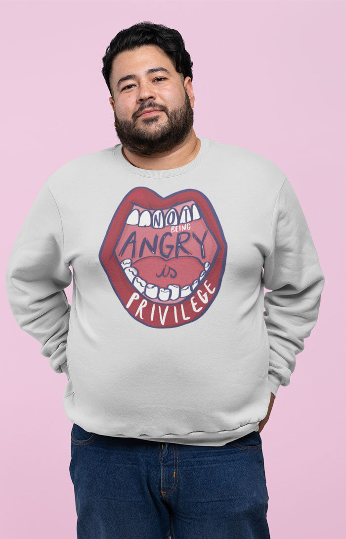 Unisex crewneck sweatshirt - Not being angry is privilege