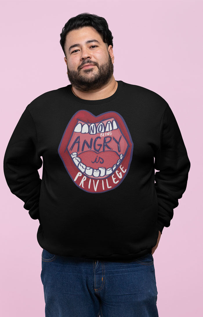 Unisex crewneck sweatshirt - Not being angry is privilege