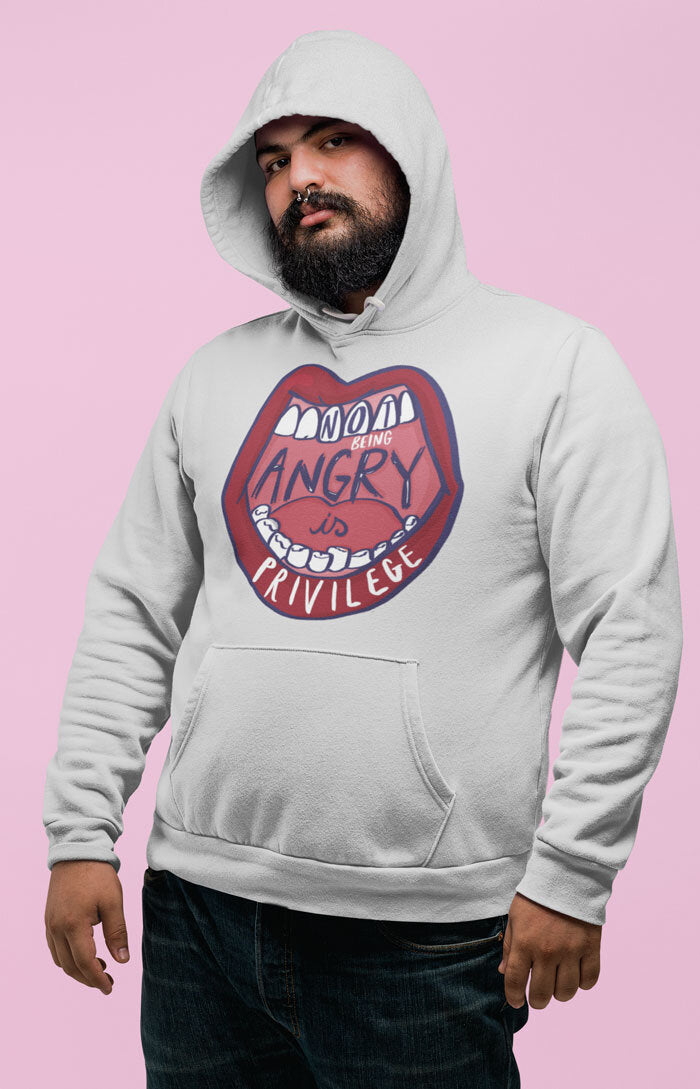 Unisex hooded sweatshirt - Not being angry is privilege