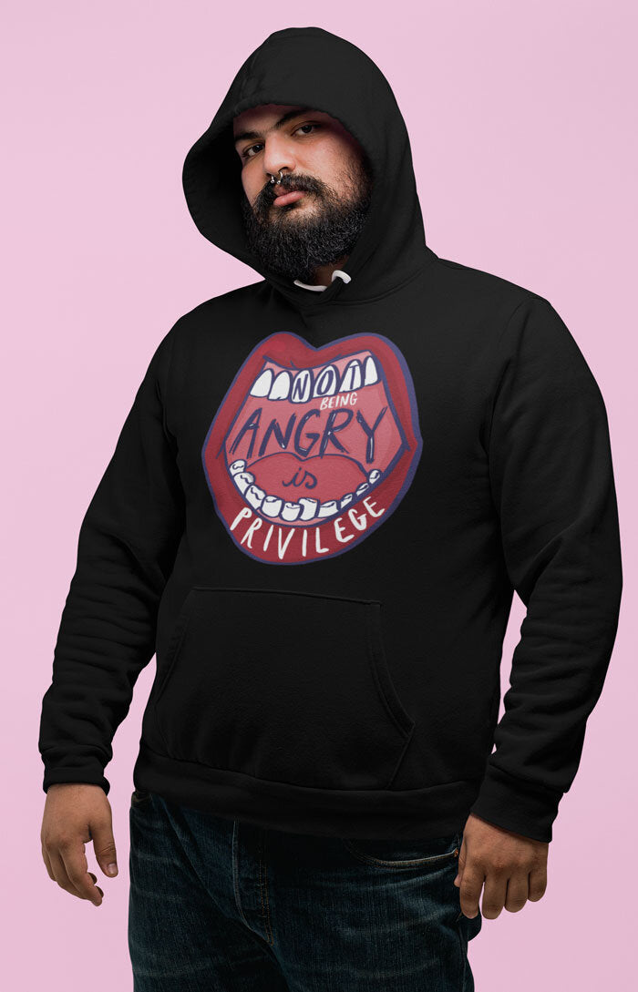 Unisex hooded sweatshirt - Not being angry is privilege