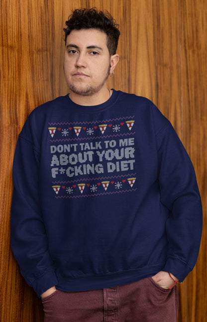 Ugly Christmas Sweater - Don't talk to me about your diet