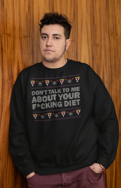 Ugly Christmas Sweater - Don't talk to me about your diet