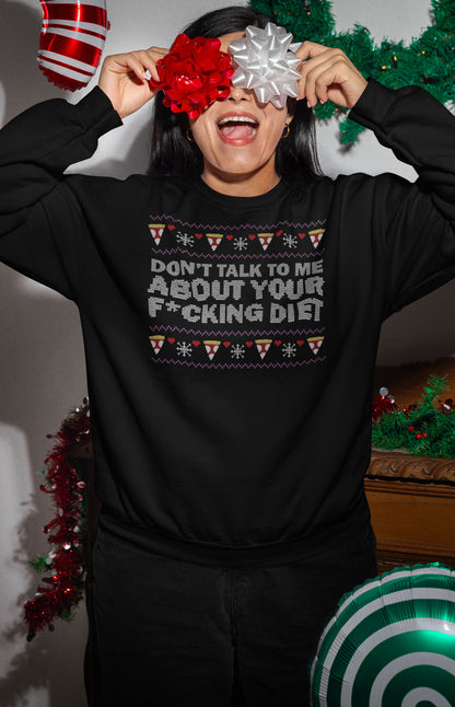 Ugly Christmas Sweater - Don't talk to me about your diet