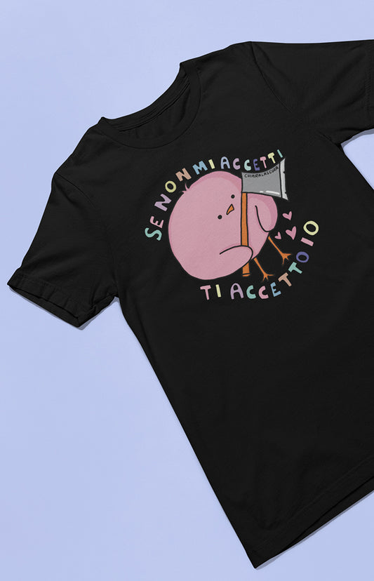 Se non mi accetti ti accetto io - T-shirt unisex in cotone biologico - Collezione Pride