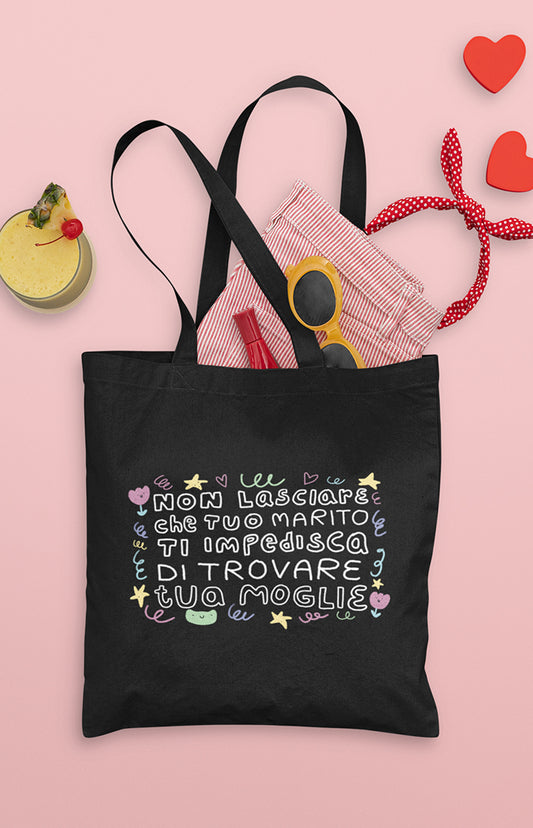 Non lasciare che tuo marito ti impedisca di trovare tua moglie - Tote bag in cotone biologico - Collezione Pride
