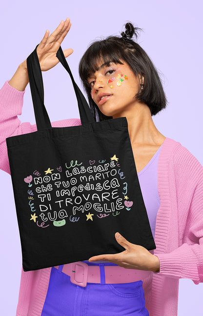 Non lasciare che tuo marito ti impedisca di trovare tua moglie - Tote bag in cotone biologico - Collezione Pride