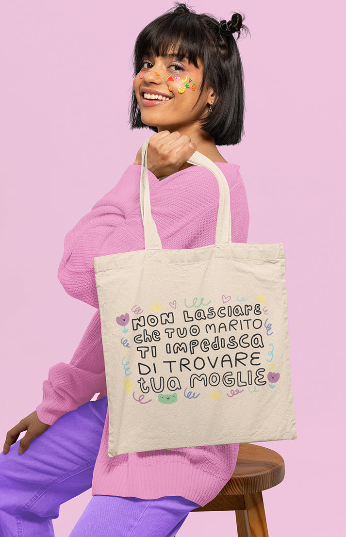 Non lasciare che tuo marito ti impedisca di trovare tua moglie - Tote bag in cotone biologico - Collezione Pride