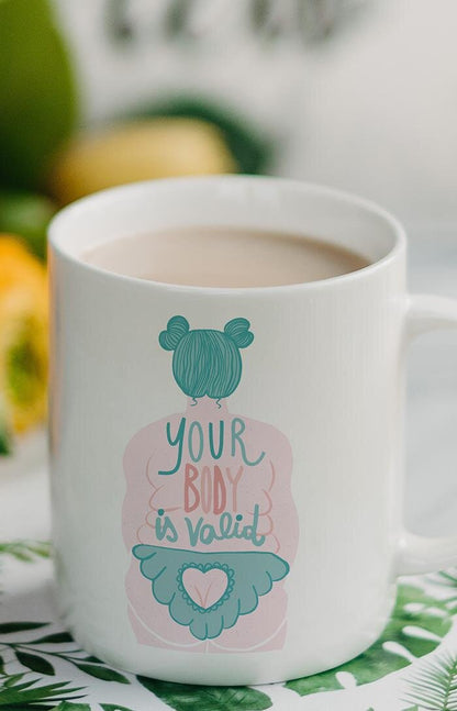 Ceramic mug - Your body is valid