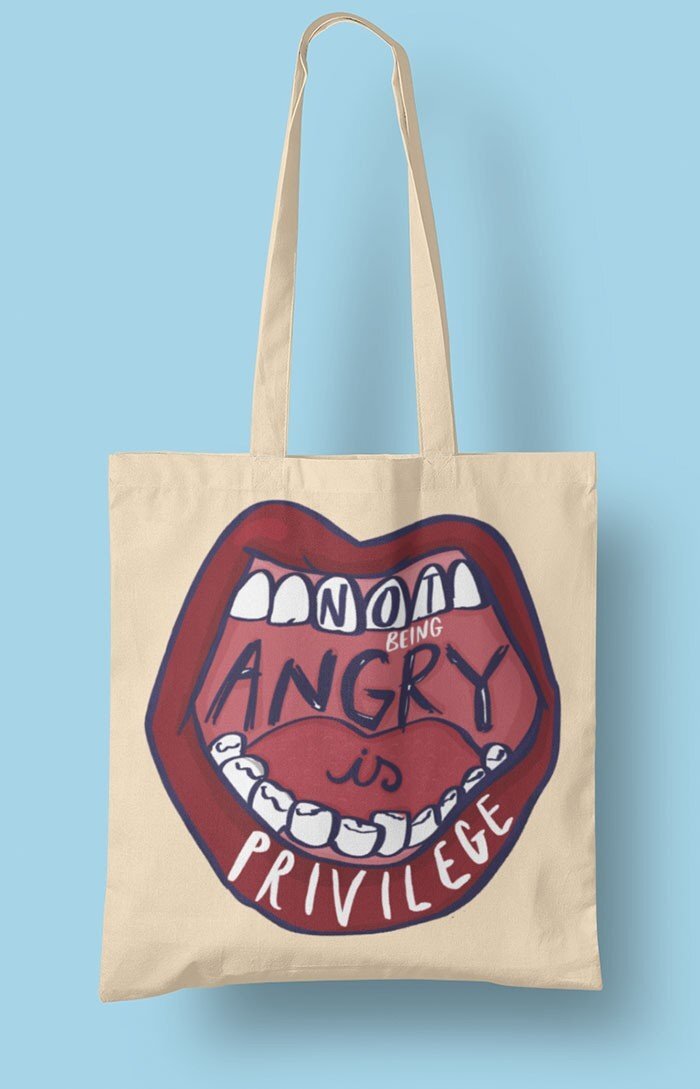 Tote bag - Not being angry is privilege