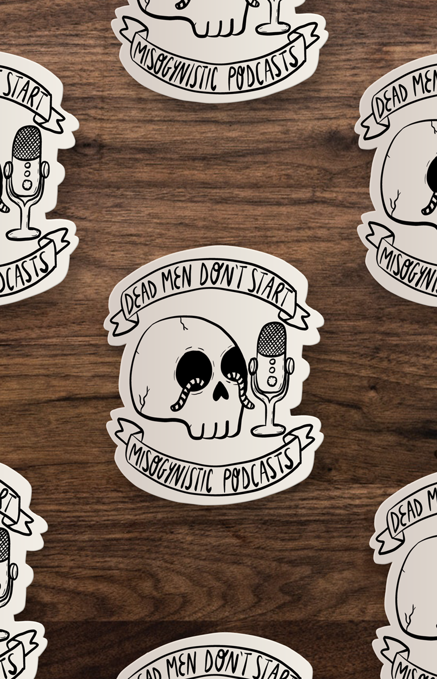 Dead men don't start misogynistic podcasts - sticker
