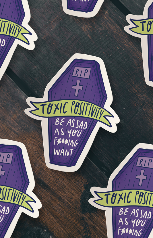 RIP toxic positivity - sticker