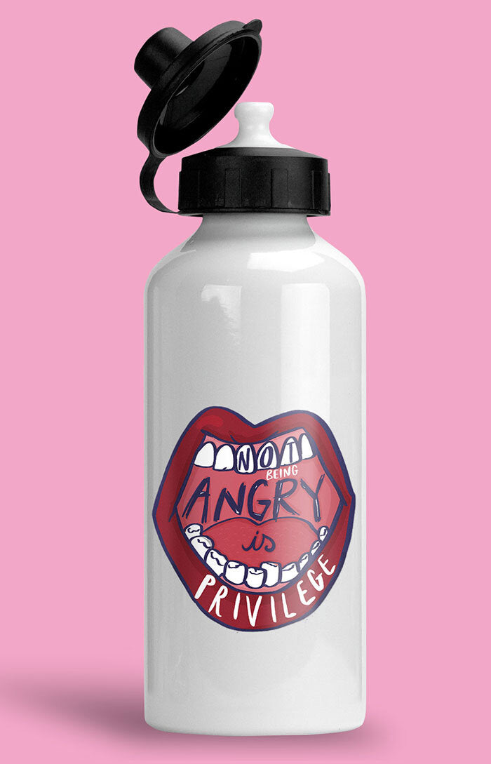 Water bottle - Not being angry is privilege