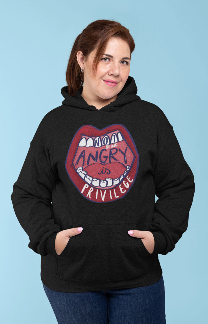 Unisex hooded sweatshirt - Not being angry is privilege