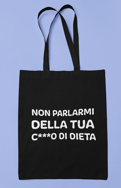 Tote bag - Don't talk to me about your diet