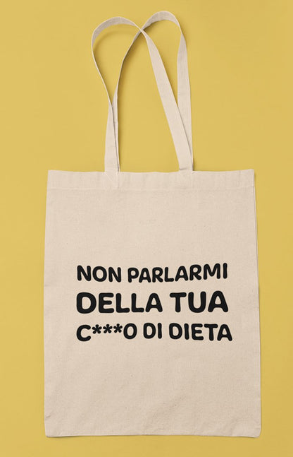 Tote bag - Don't talk to me about your diet